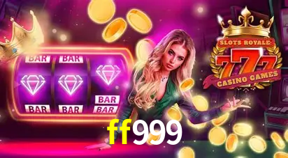 Descubra o Mundo do Cassino Online com ff999